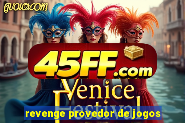 revenge provedor de jogos